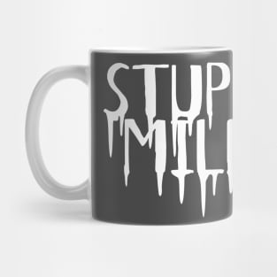 Stupid Milk! Mug